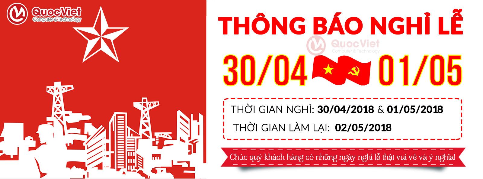 CÔNG TY CÔNG NGHỆ QUỐC VIỆT THÔNG BÁO NGHỈ LỄ 30/04 - 01/05/2018