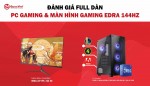Đánh Giá Full Dàn PC Gaming Và Màn Hình Gaming Edra 144HZ