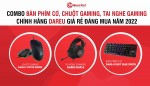 COMBO Bàn Phím Cơ, Chuột Gaming, Tai Nghe Gaming CHÍNH HÃNG DAREU Giá Rẻ Đáng Mua Năm 2022
