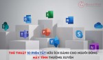 Thủ thuật 10 phím tắt hữu ích dành cho người dùng máy tính thường xuyên 