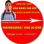 CHƯƠNG TRÌNH KHUYẾN MÃI DÀNH CHO KHÁCH HÀNG KHI MUA SẢN PHẨM MAINBOARD, VGA ,HI-END