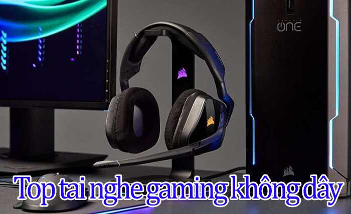 Top tai nghe gaming không dây đáng mua nhất hiện nay