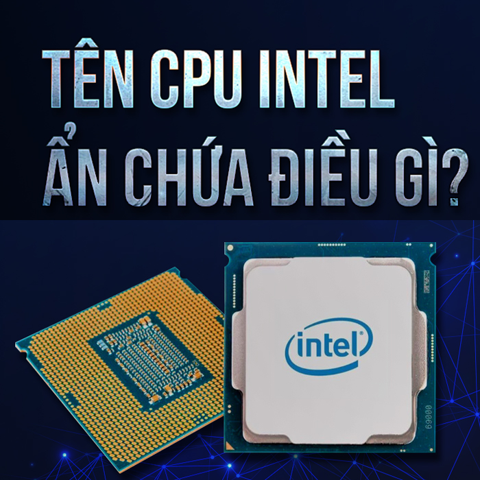 Các ký tự đằng sau CPU Intel: Những điều bạn cần biết