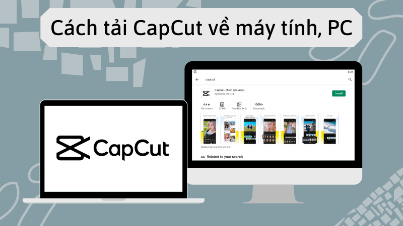 Cách tải CapCut trên máy tính, PC với giả lập đơn giản, dễ dàng
