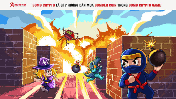 Bomb Crypto Là Gì ? Hướng Dẫn Mua Bomber Coin ( BCoin ) Trong Bomb Crypto Game