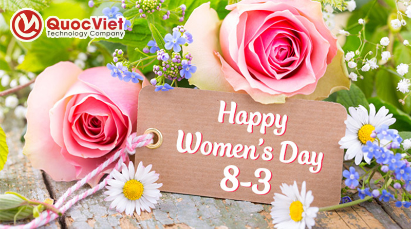 Công ty TNHH Công Nghệ Quốc Việt Chúc Mừng Quốc tế Phụ nữ 8 - 3 
