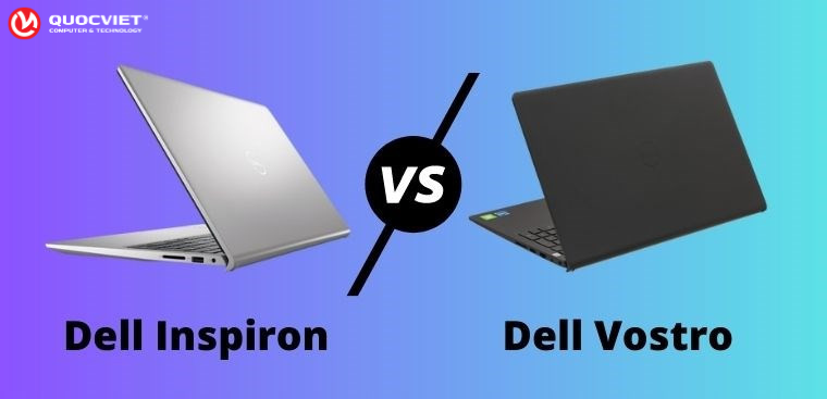 Nên mua laptop Dell Inspiron hay Vostro ?? So sánh Dell Inspiron và Dell Vostro 203