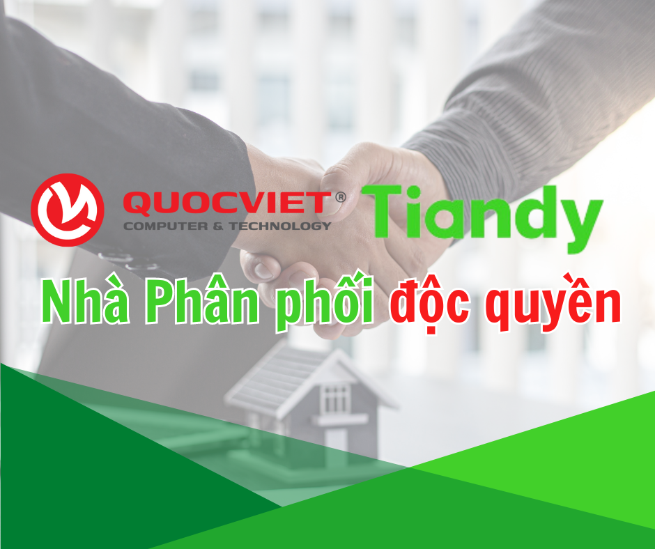 Quốc Việt – Nhà Phân Phối Các Sản Phẩm Hãng Tiandy Độc Quyền Tại Nghệ An