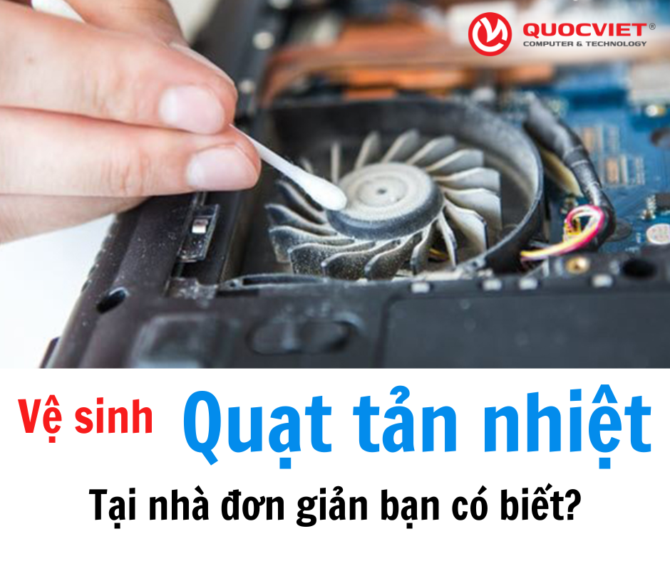 Vệ sinh quạt tản nhiệt máy tính tại nhà