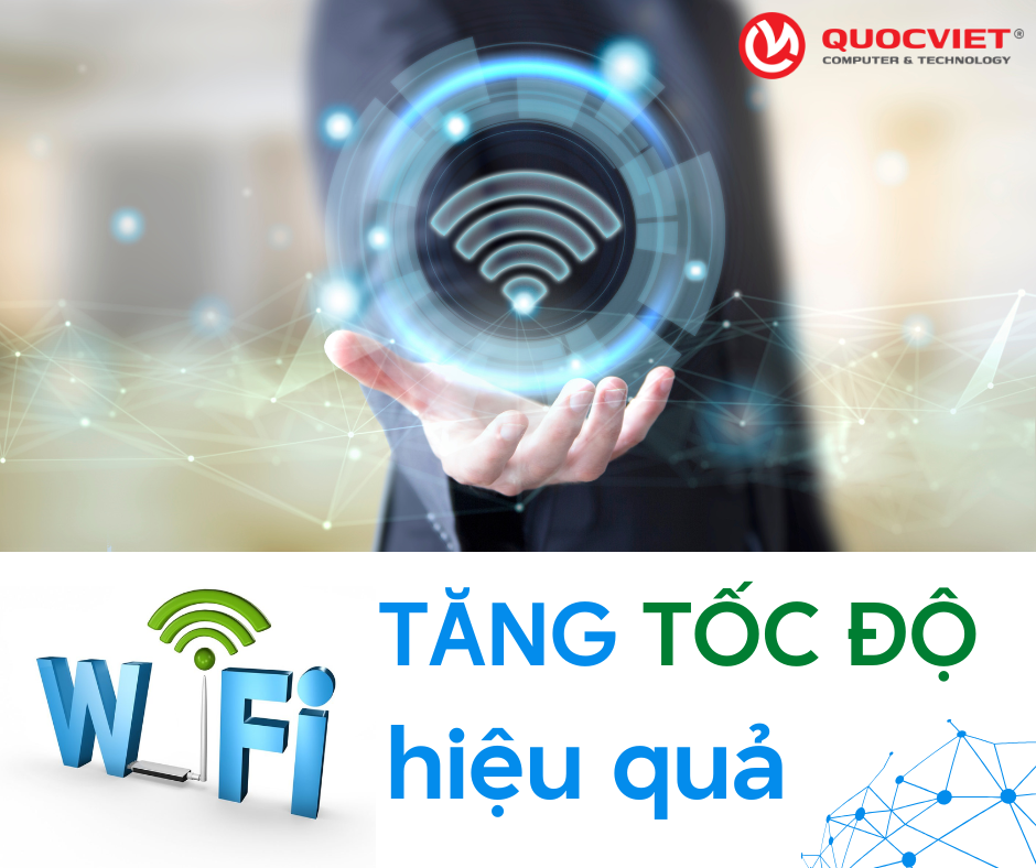 Những cách tăng tốc độ wifi hiệu quả