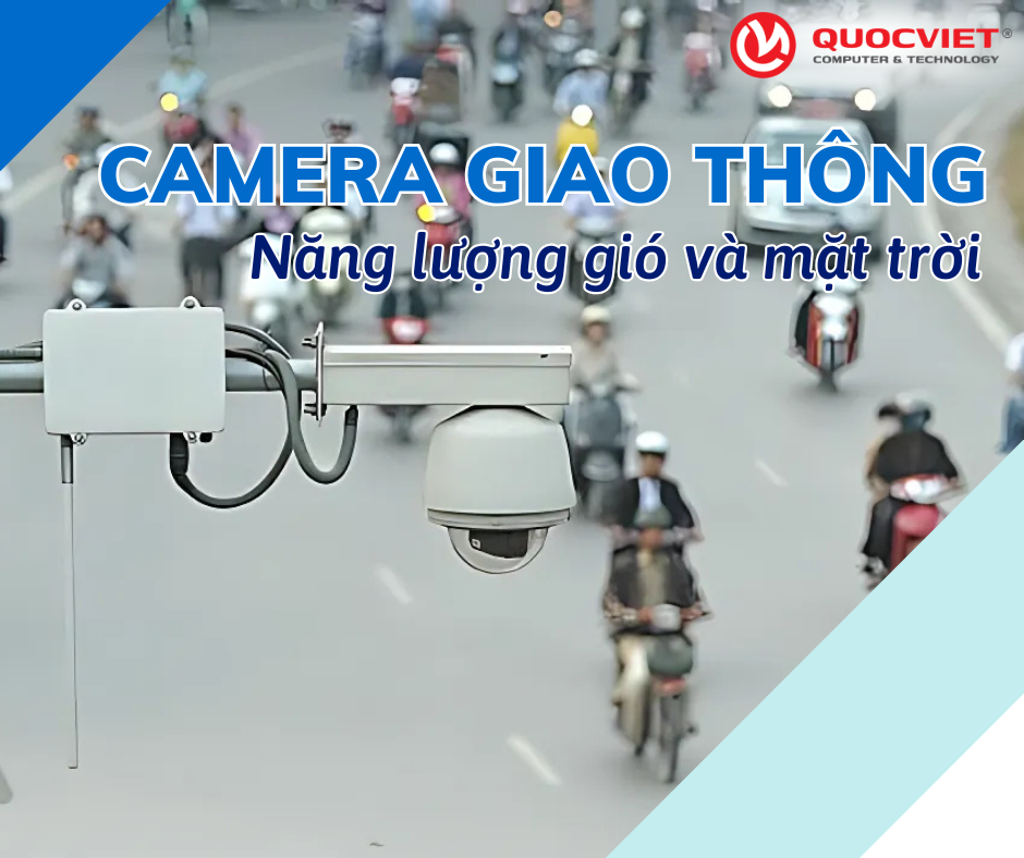 Giải Pháp Camera Giao Thông Năng Lượng Gió Và Mặt Trời